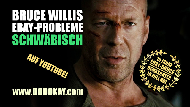 Bruce Willis eBay schwäbisch Dodokay Remix