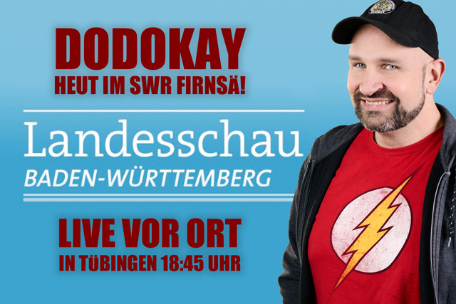 Dodokay SWR Landesschau Baden-Württemberg live Tübingen