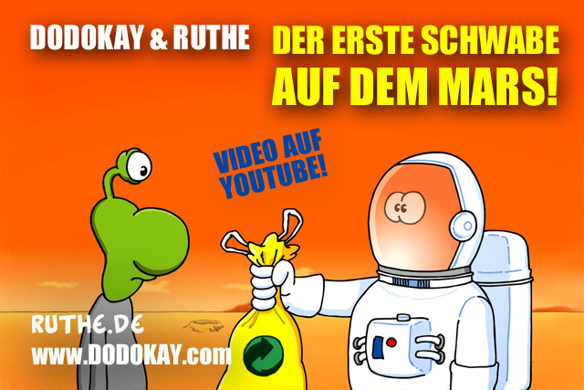 Dodokay Ruthe Schwabe auf dem Mars Domm Gloffa